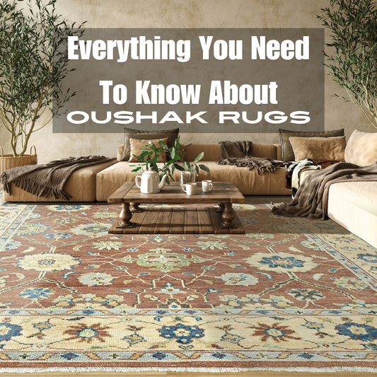 Everything You Need to Know About Oushak Rug